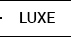 Luxe